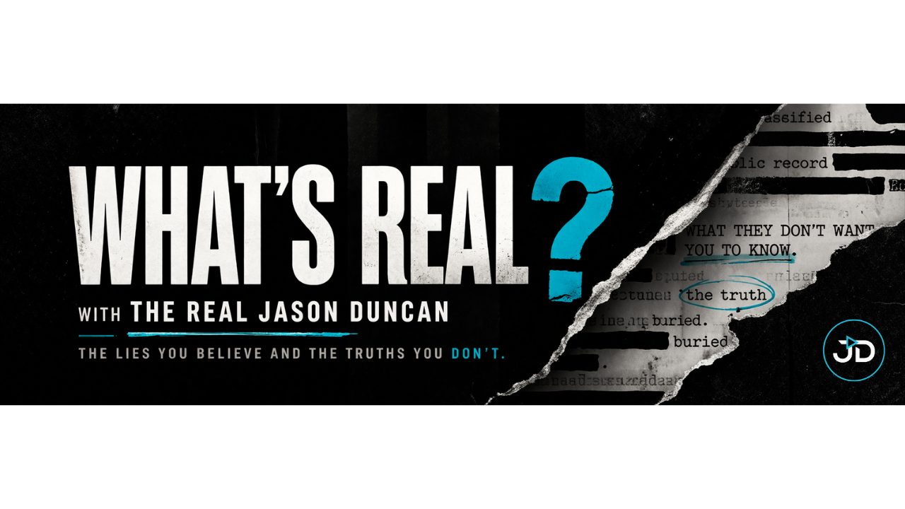 What's Real? — by The Real Jason Duncan